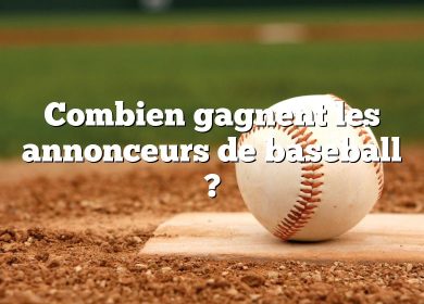 Combien gagnent les annonceurs de baseball ?